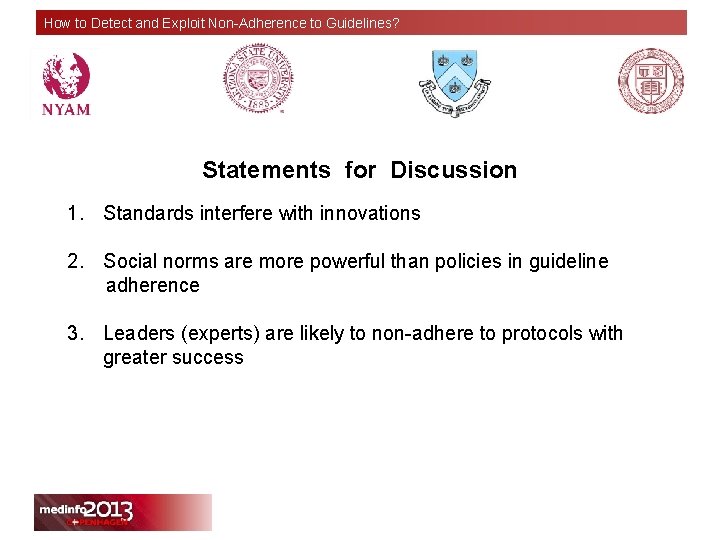 How to Detect and Exploit Non-Adherence to Guidelines? Statements for Discussion 1. Standards interfere