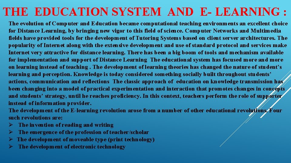 THE EDUCATION SYSTEM AND E- LEARNING : The evolution of Computer and Education became