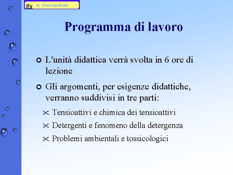 Programma di lavoro ¢ L'unità didattica verrà svolta in 6 ore di lezione ¢