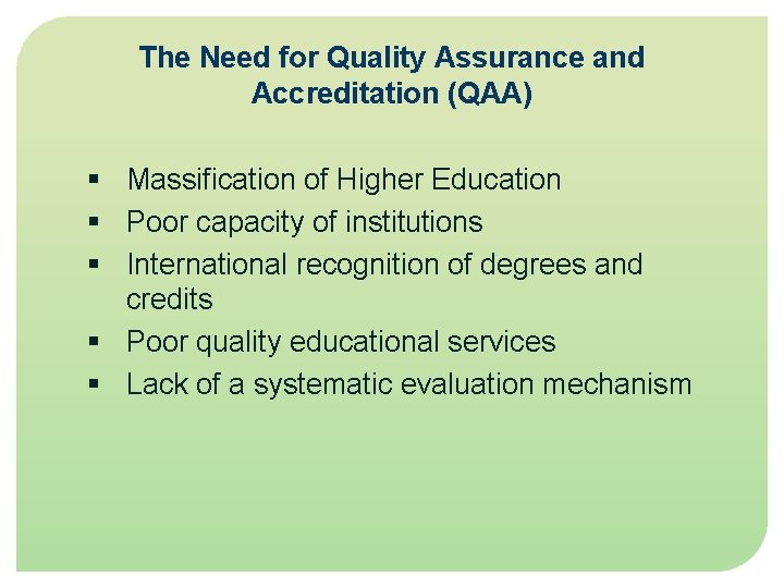 The Need for Quality Assurance and Accreditation (QAA) § Massification of Higher Education §