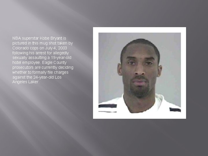 NBA superstar Kobe Bryant is pictured in this mug shot taken by Colorado cops