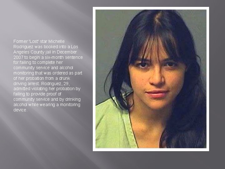 Former 'Lost' star Michelle Rodriguez was booked into a Los Angeles County jail in