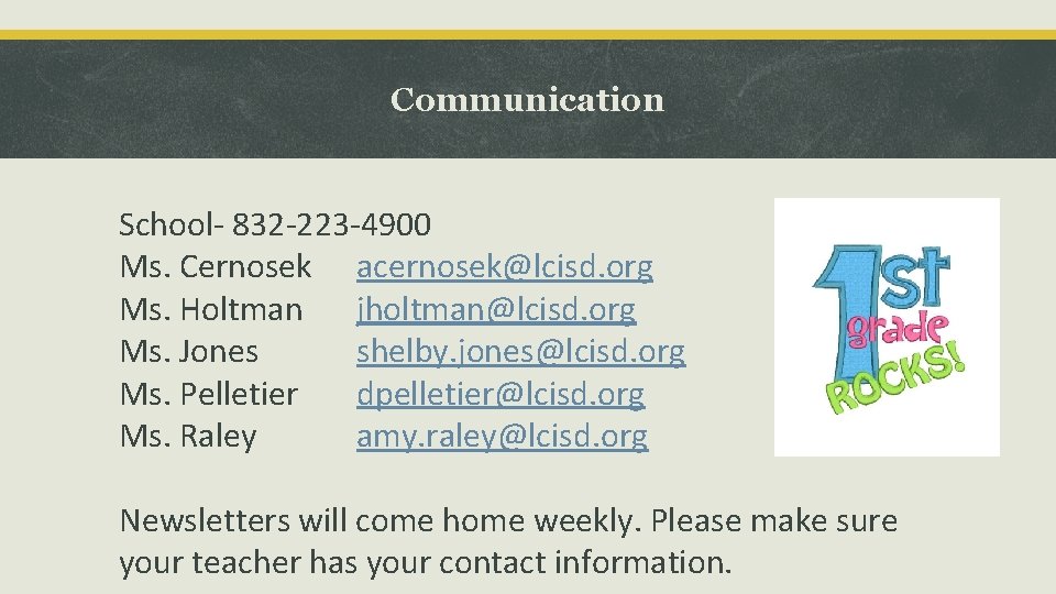 Communication School- 832 -223 -4900 Ms. Cernosek acernosek@lcisd. org Ms. Holtman jholtman@lcisd. org Ms.