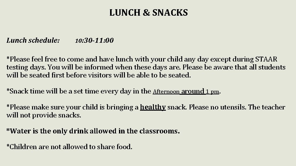 LUNCH & SNACKS Lunch schedule: 10: 30 -11: 00 *Please feel free to come