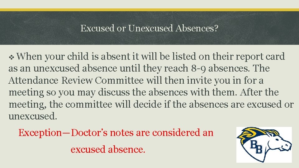 Excused or Unexcused Absences? v When your child is absent it will be listed