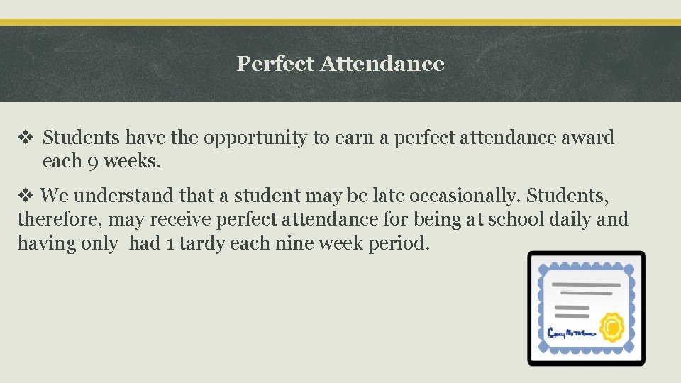 Perfect Attendance v Students have the opportunity to earn a perfect attendance award each