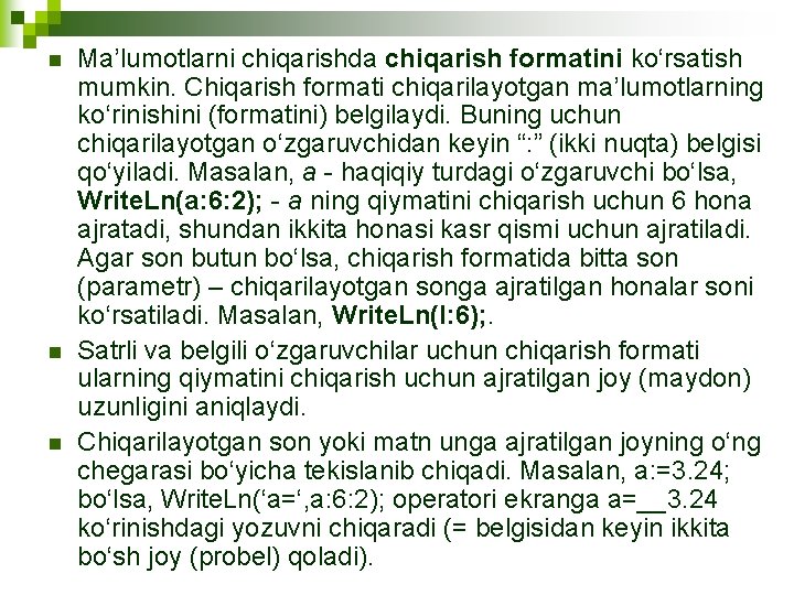 n n n Ma’lumotlarni chiqarishda chiqarish formatini ko‘rsatish mumkin. Chiqarish formati chiqarilayotgan ma’lumotlarning ko‘rinishini