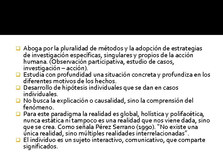 q q q Aboga por la pluralidad de métodos y la adopción de estrategias