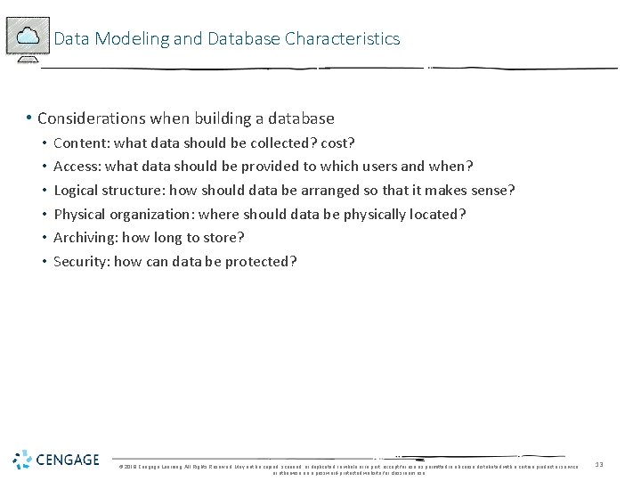 Data Modeling and Database Characteristics • Considerations when building a database • • •