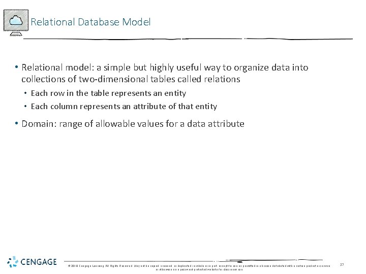 Relational Database Model • Relational model: a simple but highly useful way to organize