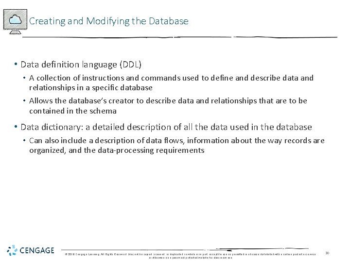 Creating and Modifying the Database • Data definition language (DDL) • A collection of