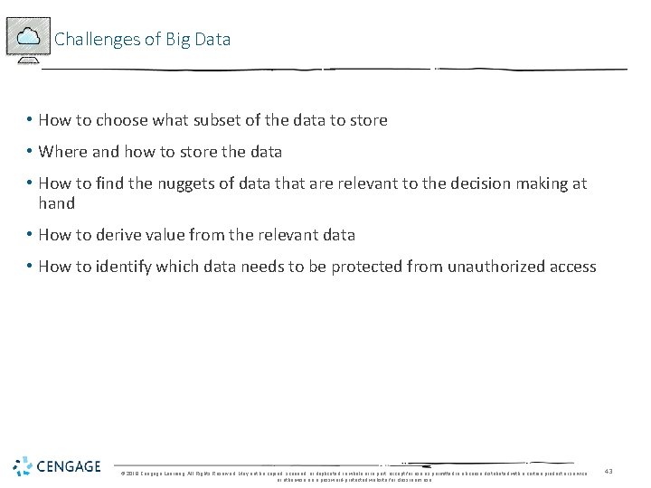 Challenges of Big Data • How to choose what subset of the data to