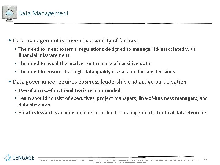 Data Management • Data management is driven by a variety of factors: • The