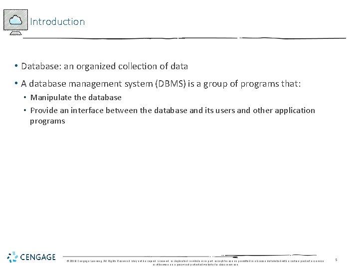 Introduction • Database: an organized collection of data • A database management system (DBMS)