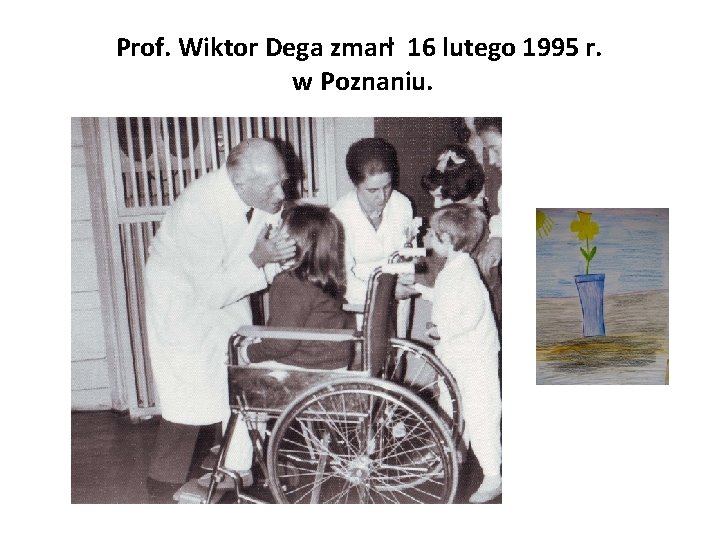 Prof. Wiktor Dega zmarł 16 lutego 1995 r. w Poznaniu. 