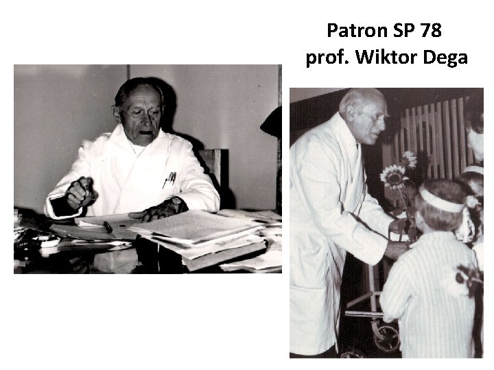 Patron SP 78 prof. Wiktor Dega 