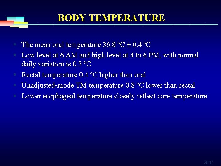 BODY TEMPERATURE § The mean oral temperature 36. 8 ºC 0. 4 ºC §