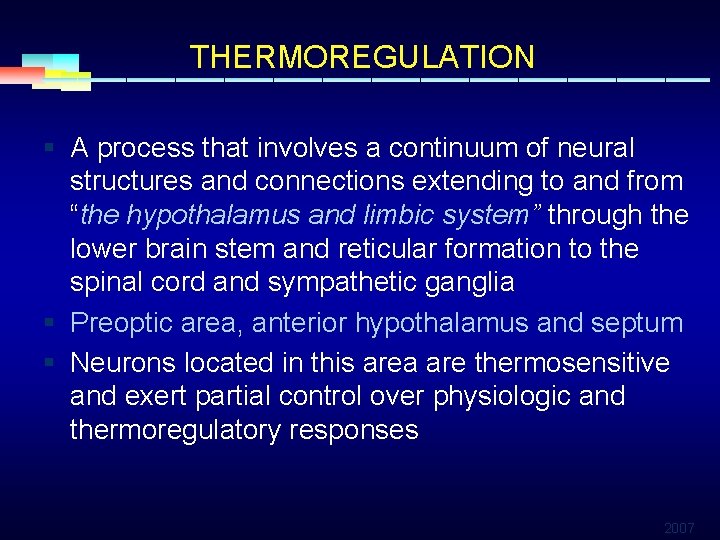 THERMOREGULATION § A process that involves a continuum of neural structures and connections extending