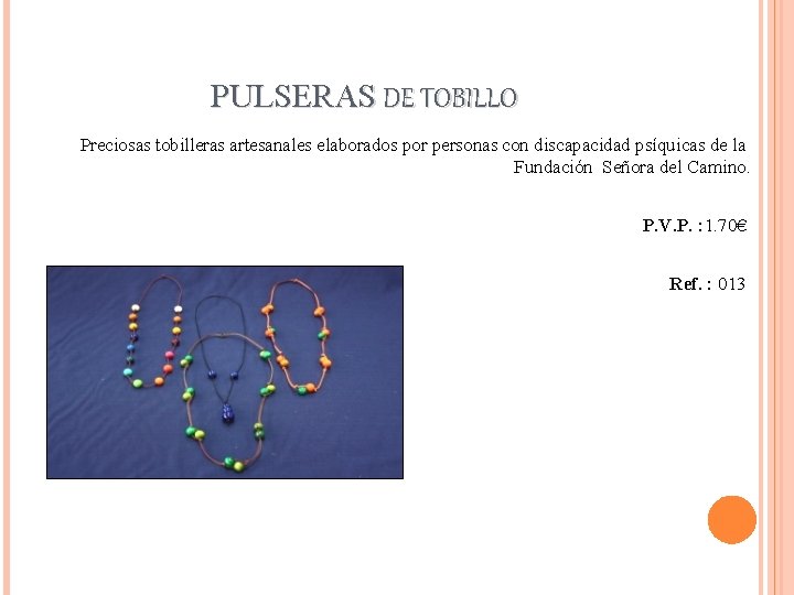 PULSERAS DE TOBILLO Preciosas tobilleras artesanales elaborados por personas con discapacidad psíquicas de la