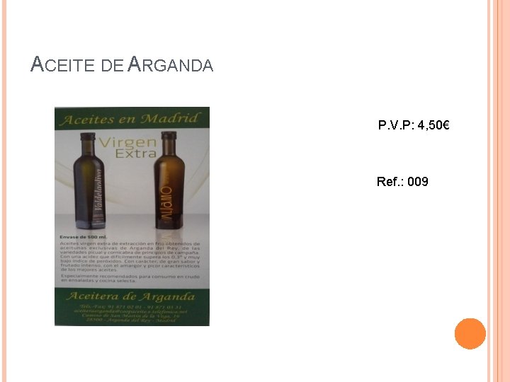 ACEITE DE ARGANDA P. V. P: 4, 50€ Ref. : 009 