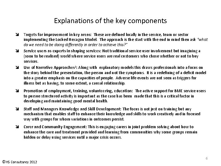 Explanations of the key components Targets for improvement in key areas: These are defined Explanations of the key components Targets for improvement in key areas: These are defined