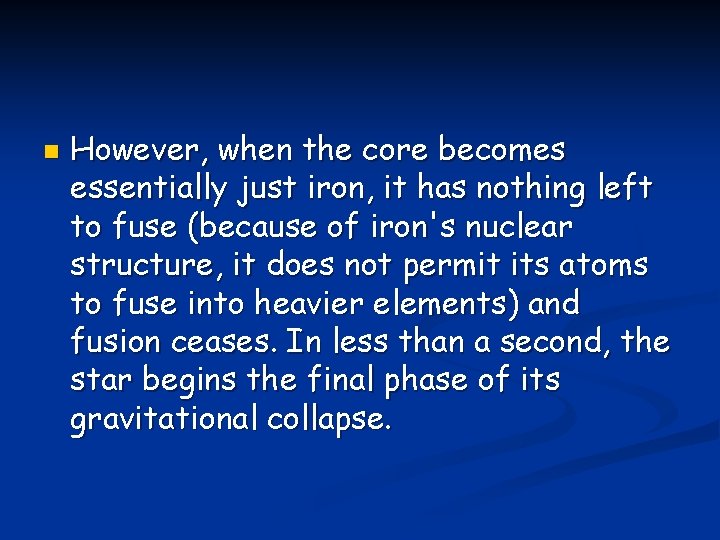 n However, when the core becomes essentially just iron, it has nothing left to