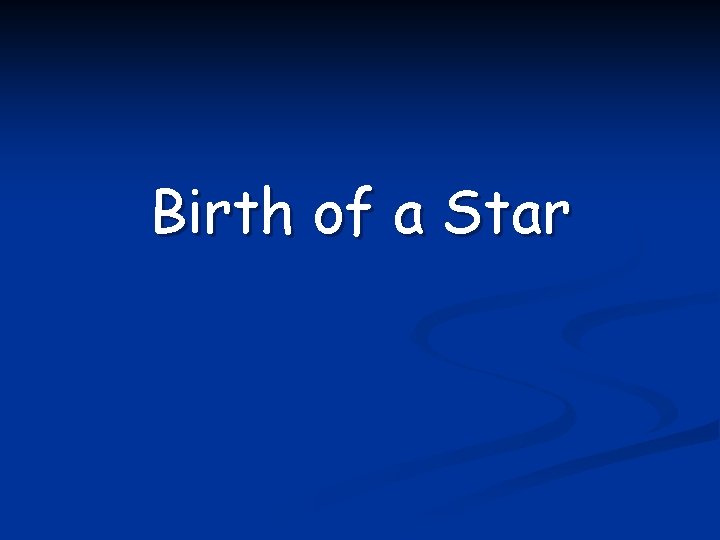 Birth of a Star 