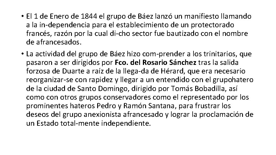 • El 1 de Enero de 1844 el grupo de Báez lanzó un • El 1 de Enero de 1844 el grupo de Báez lanzó un