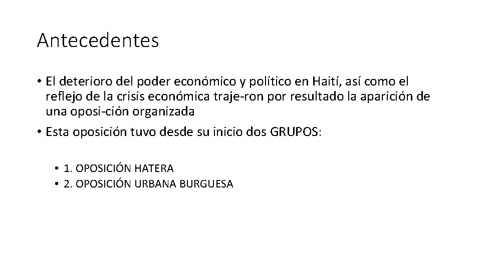 Antecedentes • El deterioro del poder económico y político en Haití, así como el Antecedentes • El deterioro del poder económico y político en Haití, así como el
