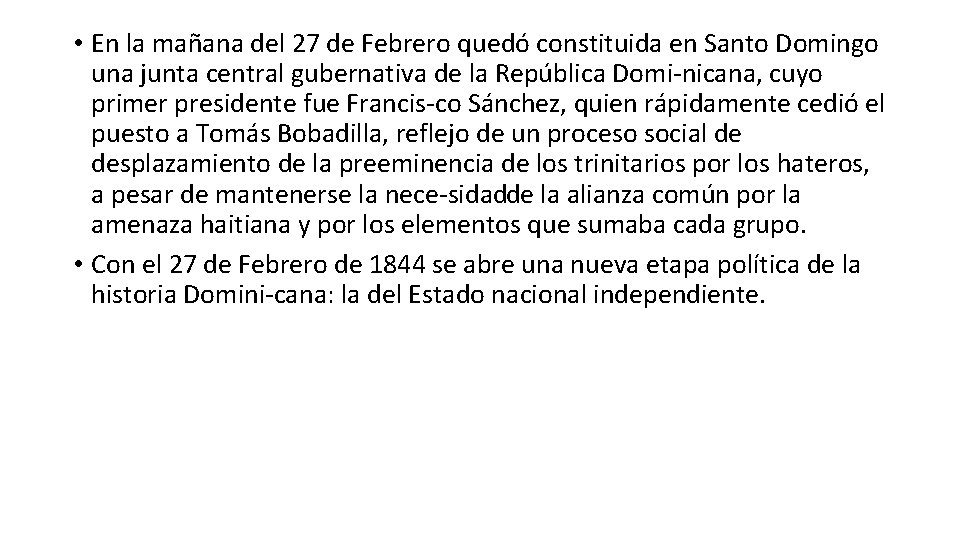 • En la mañana del 27 de Febrero quedó constituida en Santo Domingo • En la mañana del 27 de Febrero quedó constituida en Santo Domingo