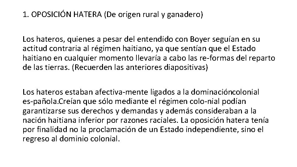 1. OPOSICIÓN HATERA (De origen rural y ganadero) Los hateros, quienes a pesar del 1. OPOSICIÓN HATERA (De origen rural y ganadero) Los hateros, quienes a pesar del