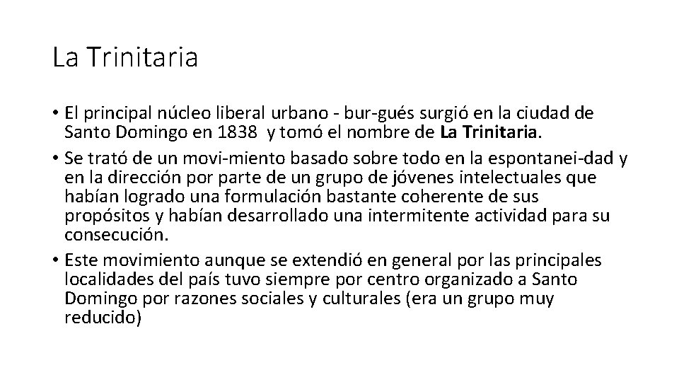 La Trinitaria • El principal núcleo liberal urbano bur gués surgió en la ciudad La Trinitaria • El principal núcleo liberal urbano bur gués surgió en la ciudad