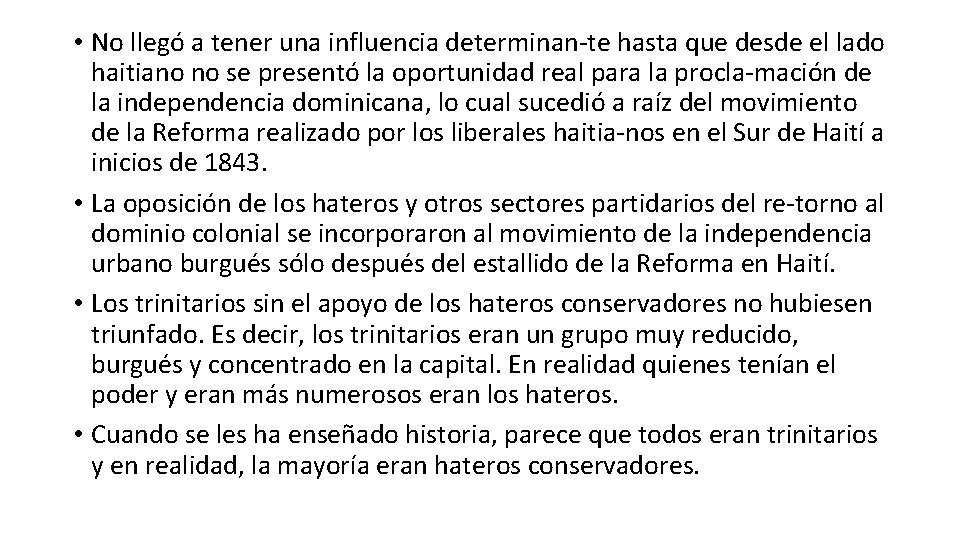 • No llegó a tener una influencia determinan te hasta que desde el • No llegó a tener una influencia determinan te hasta que desde el