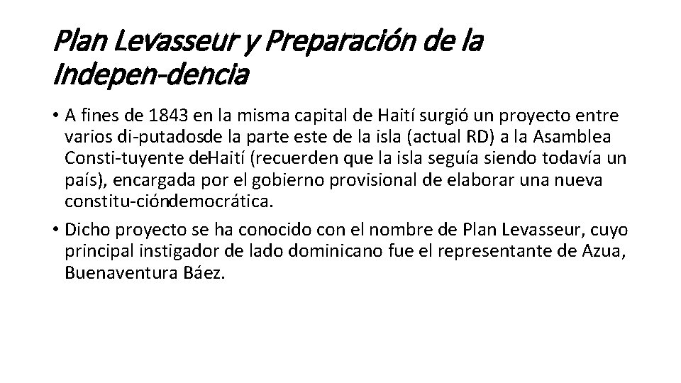 Plan Levasseur y Preparación de la Indepen dencia. • A fines de 1843 en Plan Levasseur y Preparación de la Indepen dencia. • A fines de 1843 en