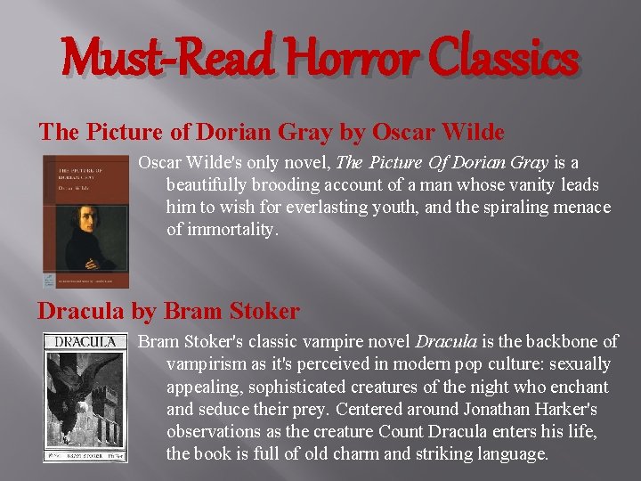 Must-Read Horror Classics The Picture of Dorian Gray by Oscar Wilde's only novel, The