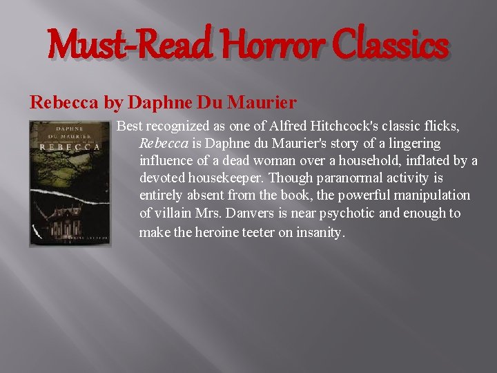 Must-Read Horror Classics Rebecca by Daphne Du Maurier Best recognized as one of Alfred