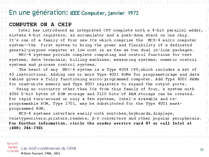 En une génération: IEEE Computer, janvier 1972 COMPUTER ON A CHIP Intel has introduced