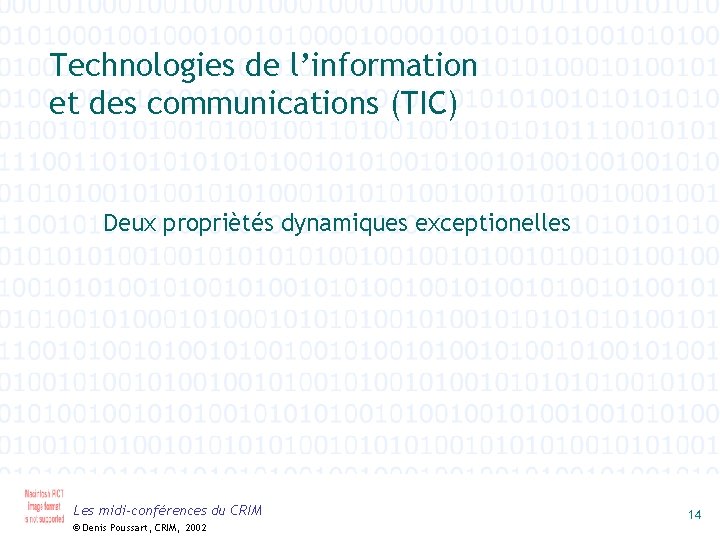 Technologies de l’information et des communications (TIC) Deux propriètés dynamiques exceptionelles Les midi-conférences du