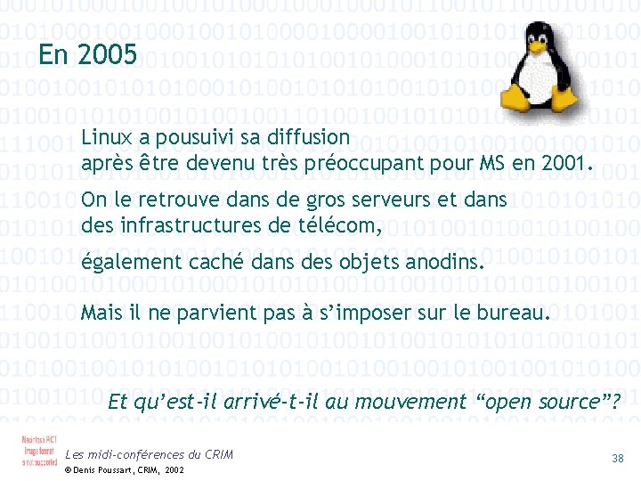 En 2005 Linux a pousuivi sa diffusion après être devenu très préoccupant pour MS