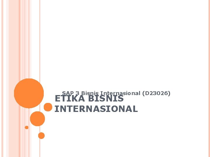 SAP 3 Bisnis Internasional (D 23026) ETIKA BISNIS INTERNASIONAL 