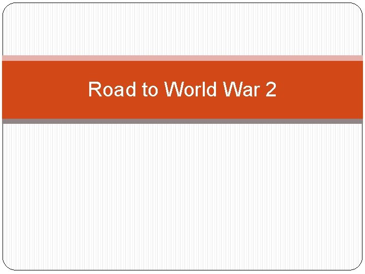 Road to World War 2 