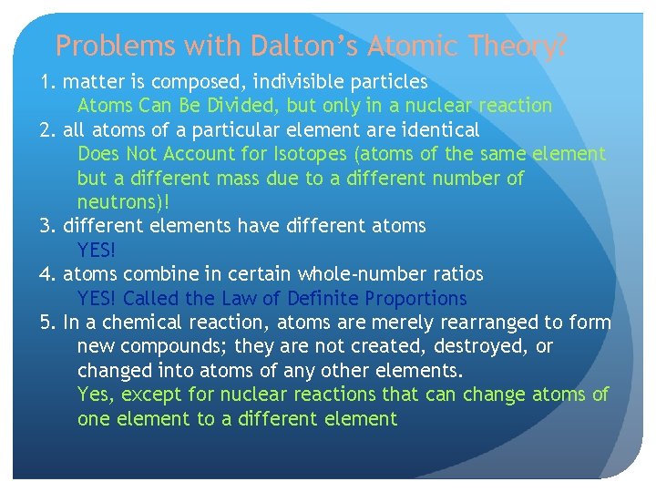 Problems with Dalton’s Atomic Theory? 1. matter is composed, indivisible particles Atoms Can Be