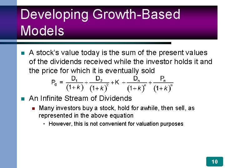 Developing Growth-Based Models n A stock’s value today is the sum of the present