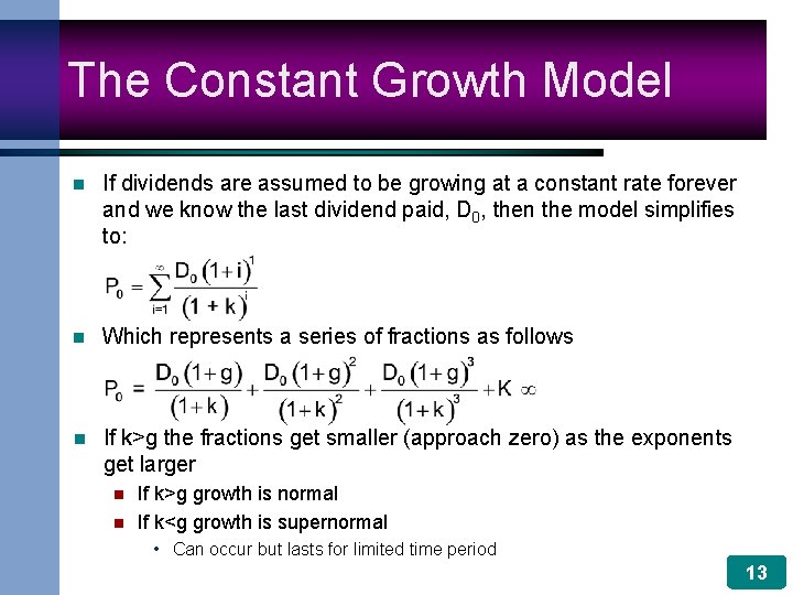 The Constant Growth Model n If dividends are assumed to be growing at a