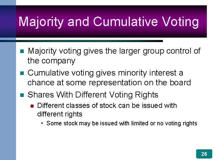 Majority and Cumulative Voting n n n Majority voting gives the larger group control