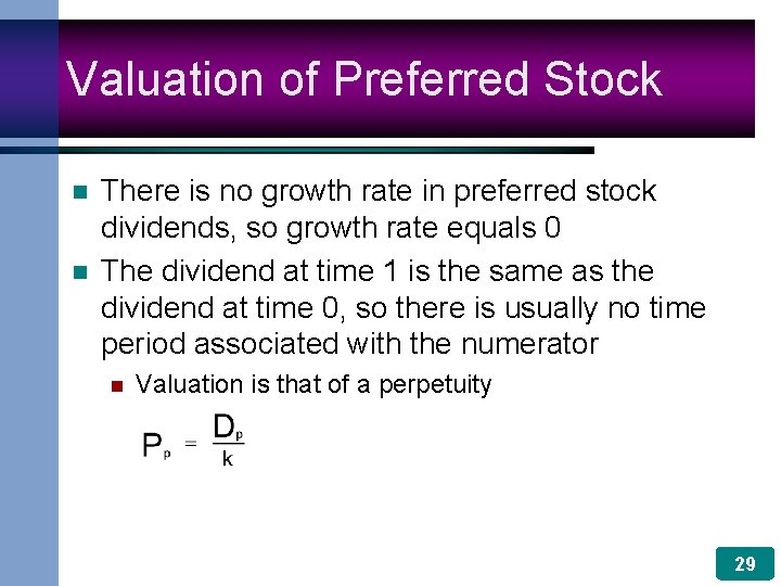 Valuation of Preferred Stock n n There is no growth rate in preferred stock