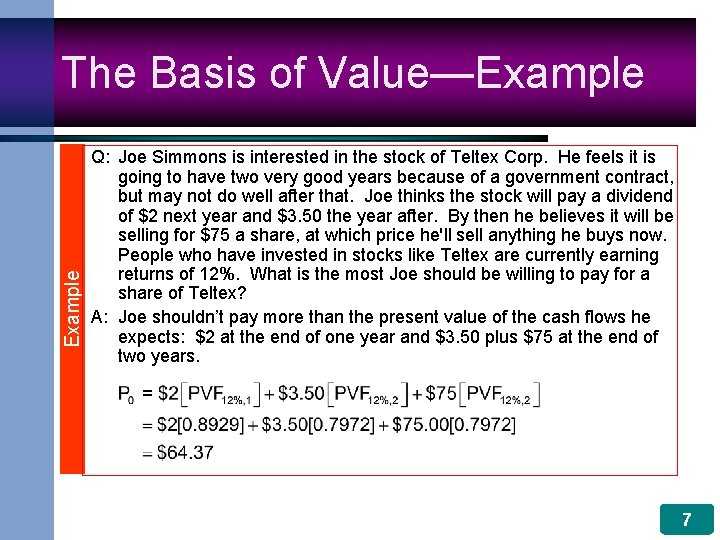 Example The Basis of Value—Example Q: Joe Simmons is interested in the stock of