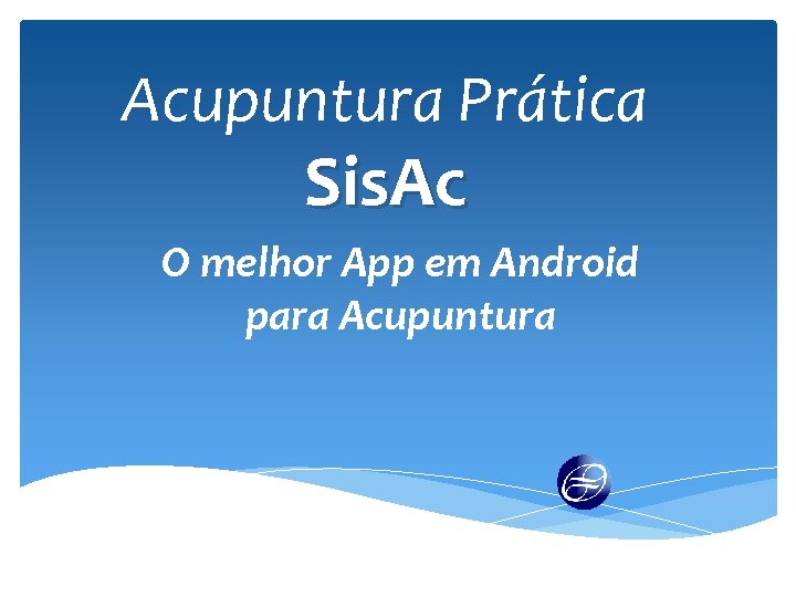 Acupuntura Prática Sis. Ac O melhor App em Android para Acupuntura 