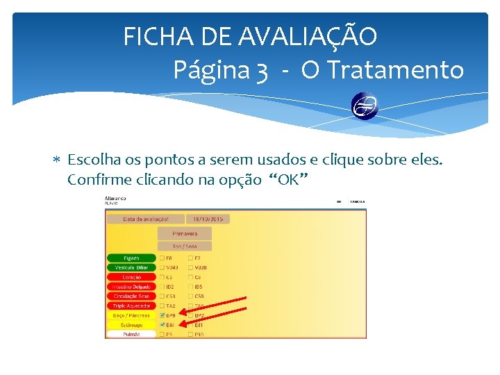 FICHA DE AVALIAÇÃO Página 3 - O Tratamento Escolha os pontos a serem usados