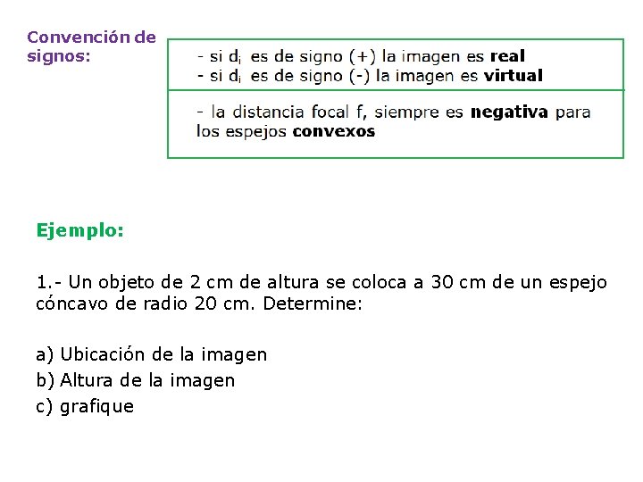 Convención de signos: Ejemplo: 1. - Un objeto de 2 cm de altura se